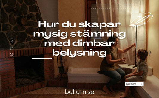 Hur du skapar mysig stämning med dimbar belysning