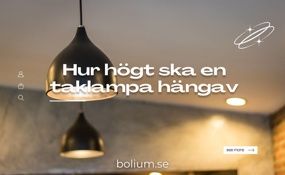 Hur högt ska en taklampa hänga